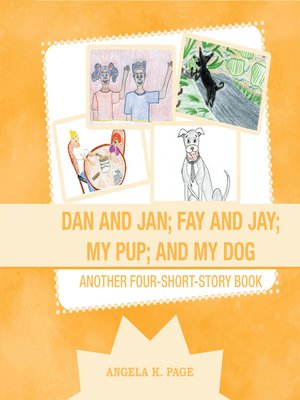 cover image of Dan and Jan; Fay and Jay; My Pup; and My Dog